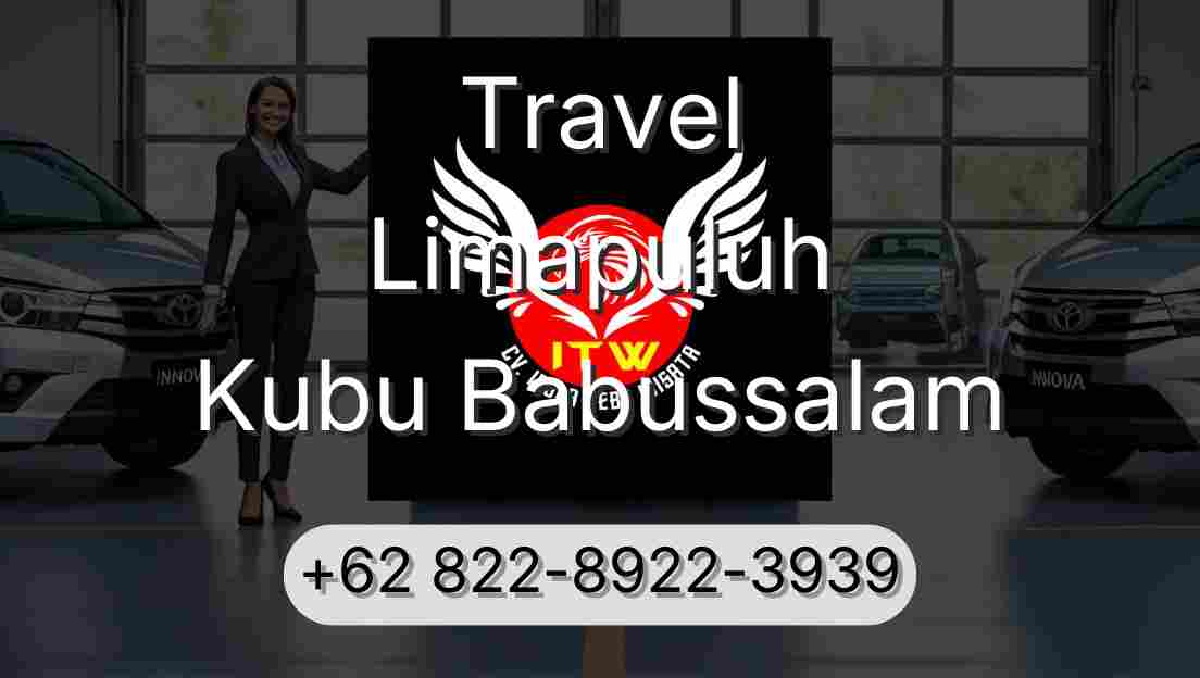 Travel Limapuluh Kubu Babussalam