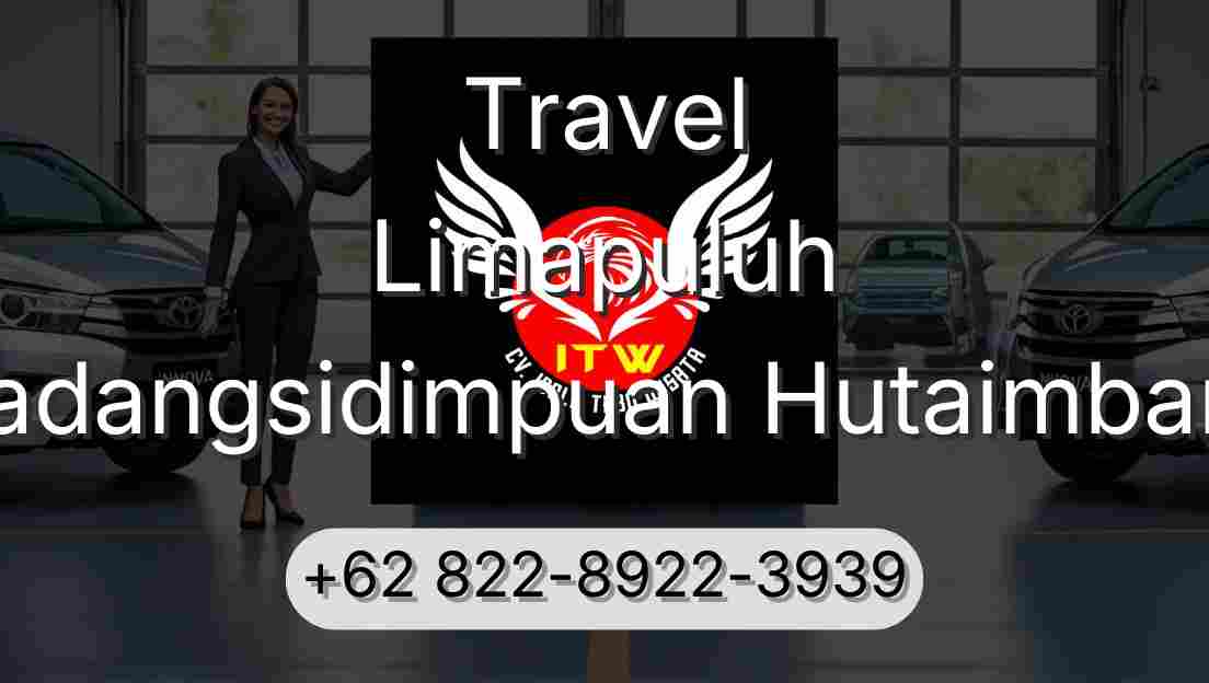 Travel Limapuluh Padangsidimpuan Hutaimbaru