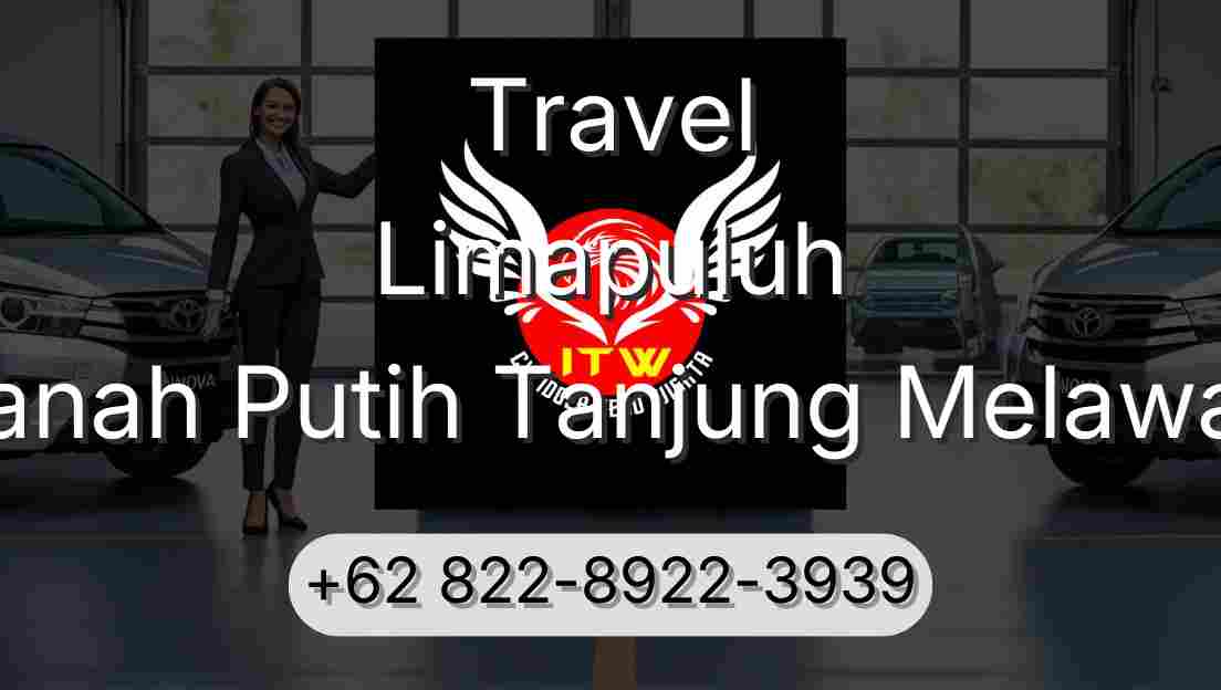 Travel Limapuluh Tanah Putih Tanjung Melawan
