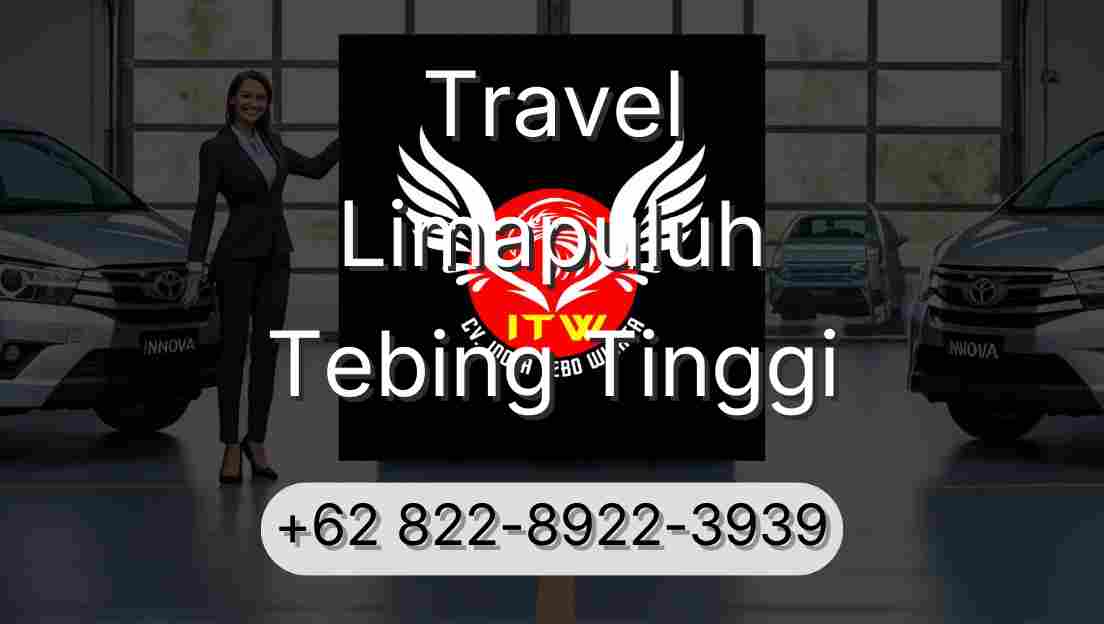 Travel Limapuluh Tebing Tinggi