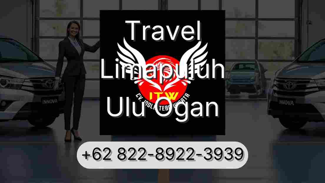 Travel Limapuluh Ulu Ogan