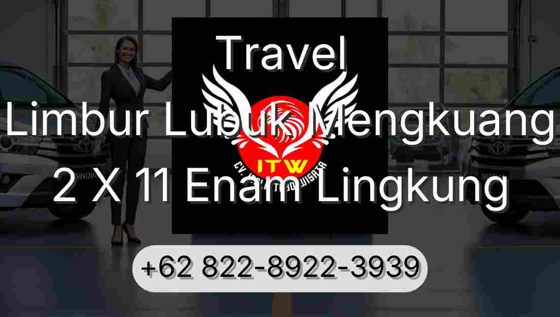Travel Limbur Lubuk Mengkuang 2 X 11 Enam Lingkung