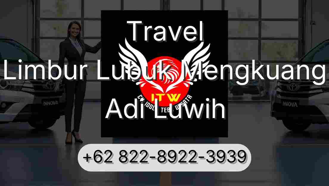 Travel Limbur Lubuk Mengkuang Adi Luwih