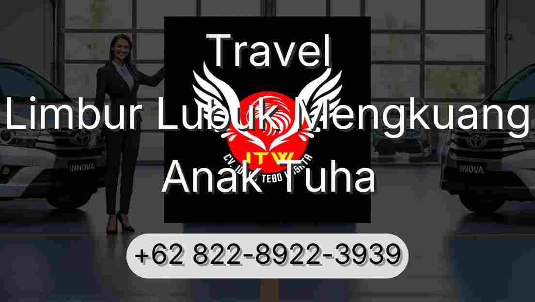 Travel Limbur Lubuk Mengkuang Anak Tuha