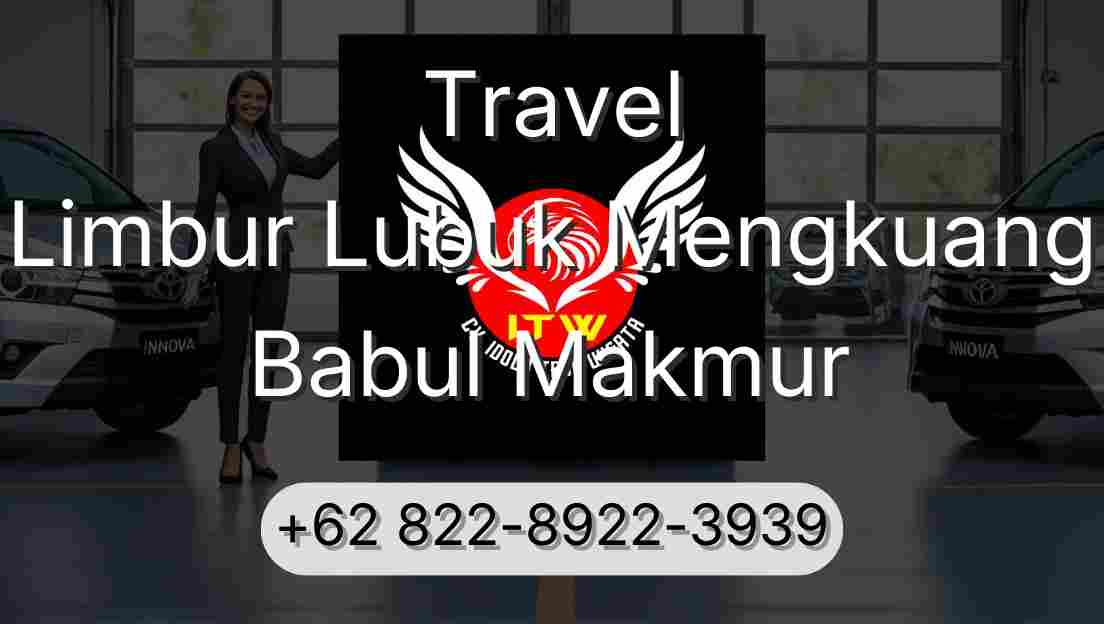 Travel Limbur Lubuk Mengkuang Babul Makmur