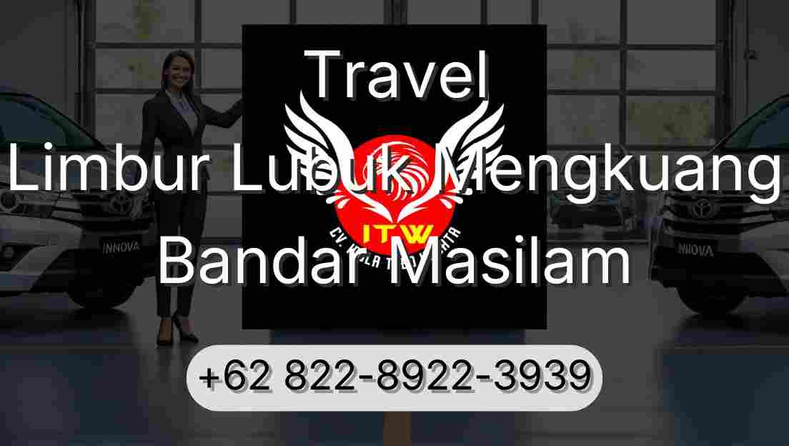 Travel Limbur Lubuk Mengkuang Bandar Masilam