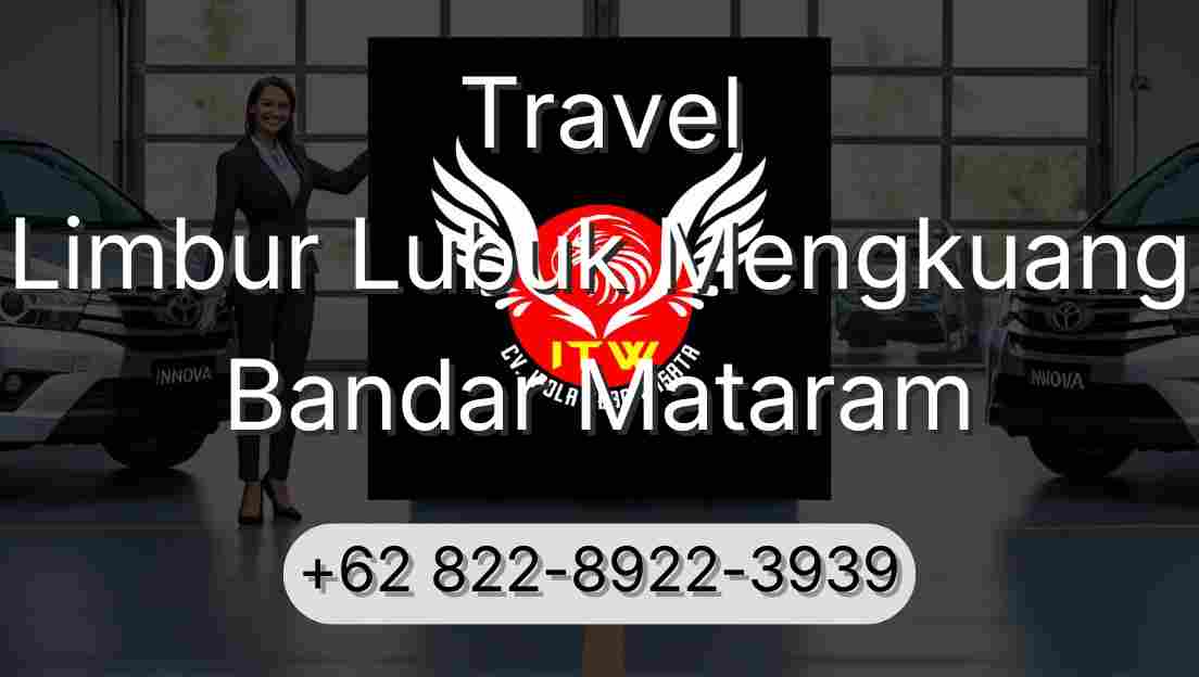Travel Limbur Lubuk Mengkuang Bandar Mataram