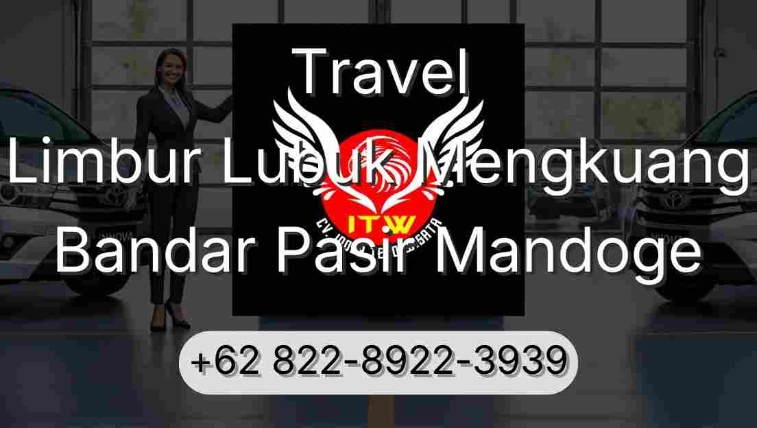 Travel Limbur Lubuk Mengkuang Bandar Pasir Mandoge