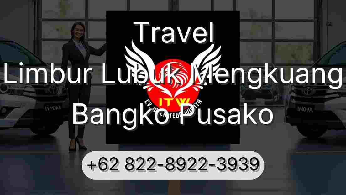 Travel Limbur Lubuk Mengkuang Bangko Pusako