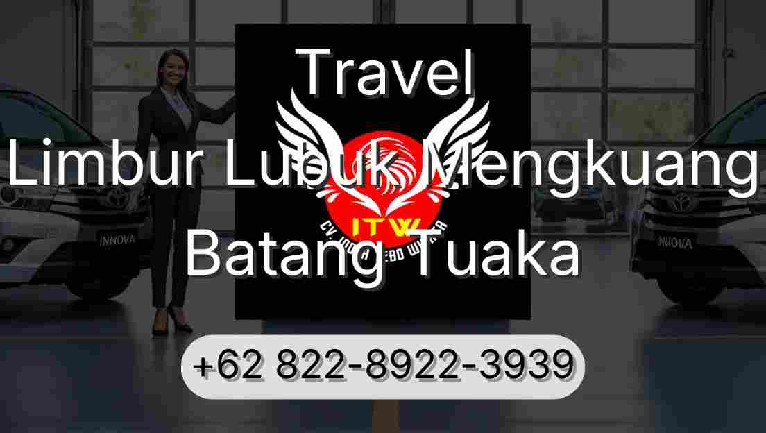 Travel Limbur Lubuk Mengkuang Batang Tuaka
