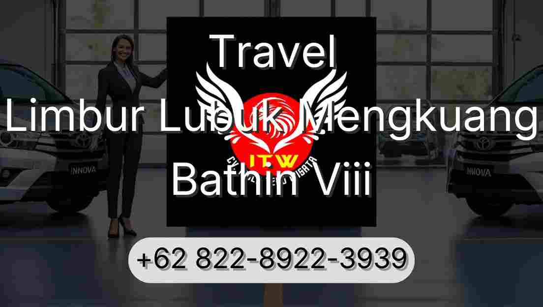 Travel Limbur Lubuk Mengkuang Bathin Viii