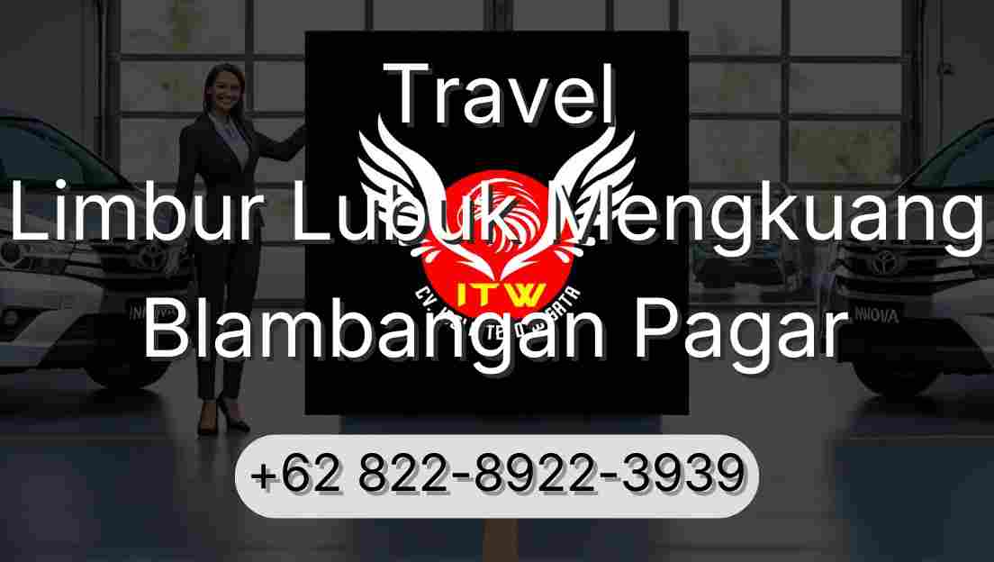 Travel Limbur Lubuk Mengkuang Blambangan Pagar