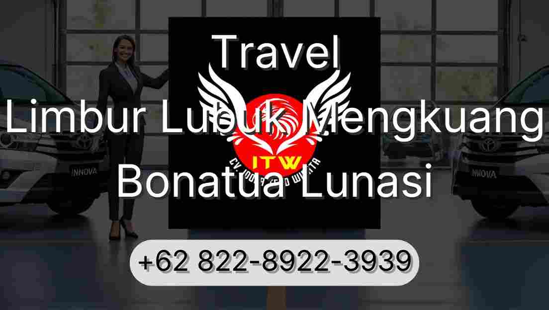 Travel Limbur Lubuk Mengkuang Bonatua Lunasi
