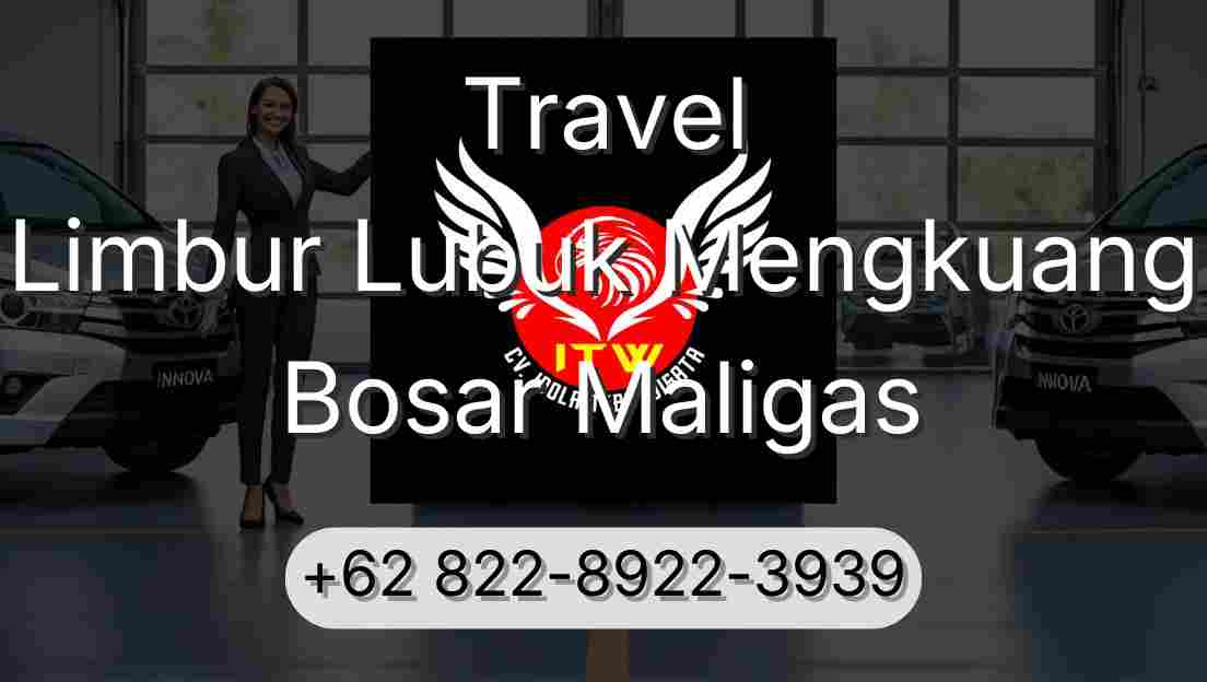 Travel Limbur Lubuk Mengkuang Bosar Maligas