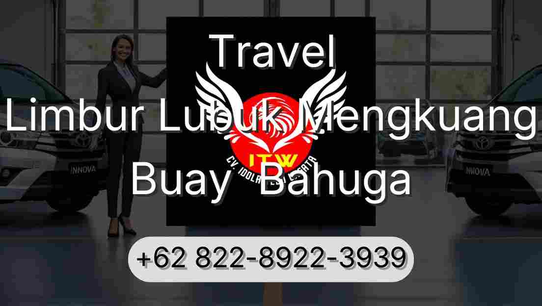 Travel Limbur Lubuk Mengkuang Buay  Bahuga