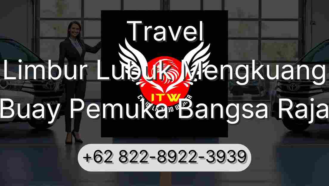 Travel Limbur Lubuk Mengkuang Buay Pemuka Bangsa Raja
