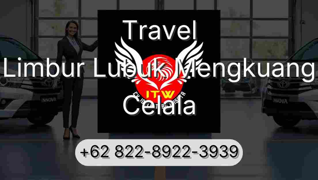 Travel Limbur Lubuk Mengkuang Celala