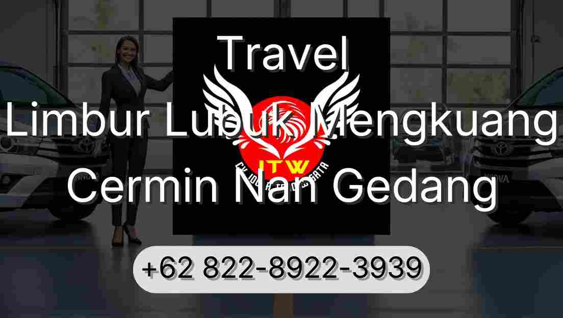 Travel Limbur Lubuk Mengkuang Cermin Nan Gedang