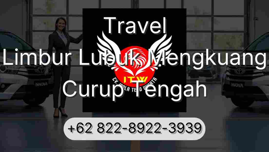 Travel Limbur Lubuk Mengkuang Curup Tengah