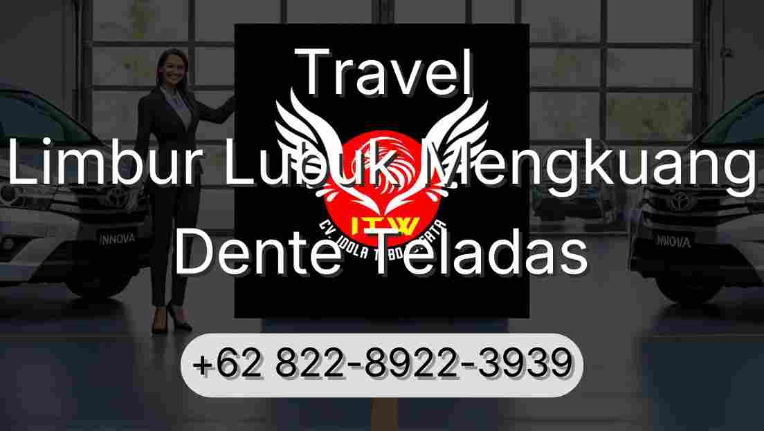 Travel Limbur Lubuk Mengkuang Dente Teladas