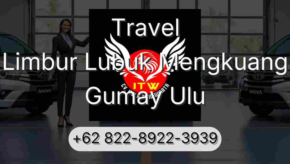 Travel Limbur Lubuk Mengkuang Gumay Ulu