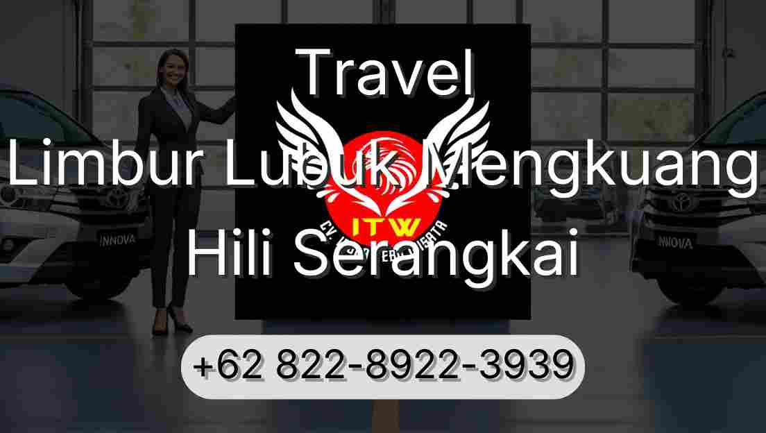 Travel Limbur Lubuk Mengkuang Hili Serangkai