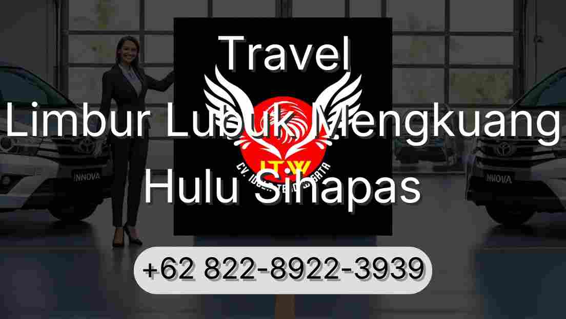Travel Limbur Lubuk Mengkuang Hulu Sihapas