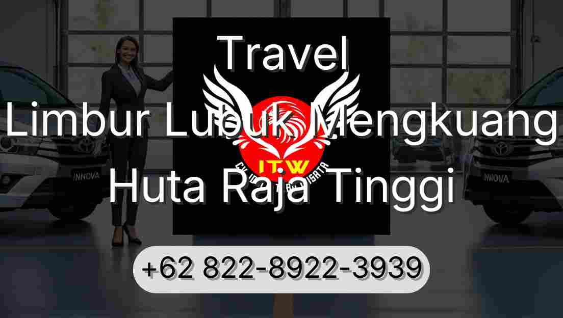 Travel Limbur Lubuk Mengkuang Huta Raja Tinggi