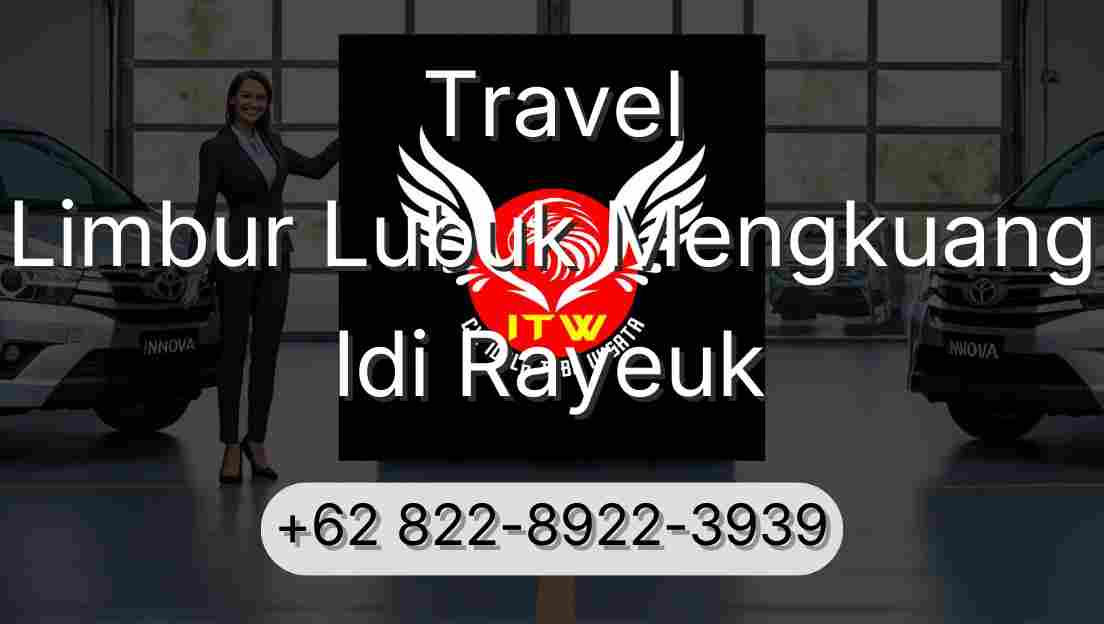 Travel Limbur Lubuk Mengkuang Idi Rayeuk