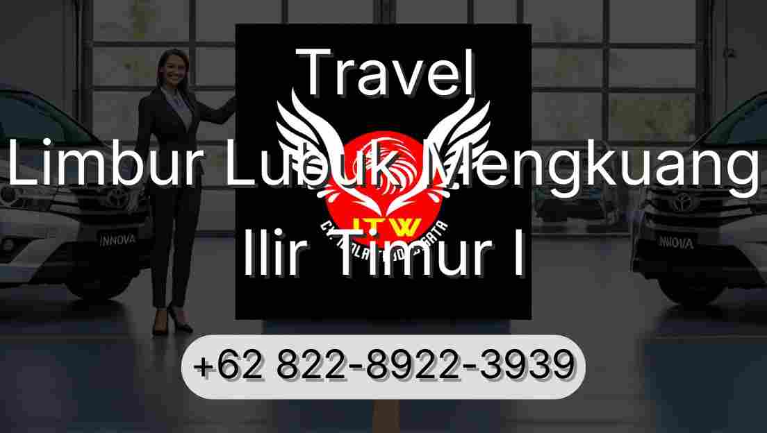 Travel Limbur Lubuk Mengkuang Ilir Timur I