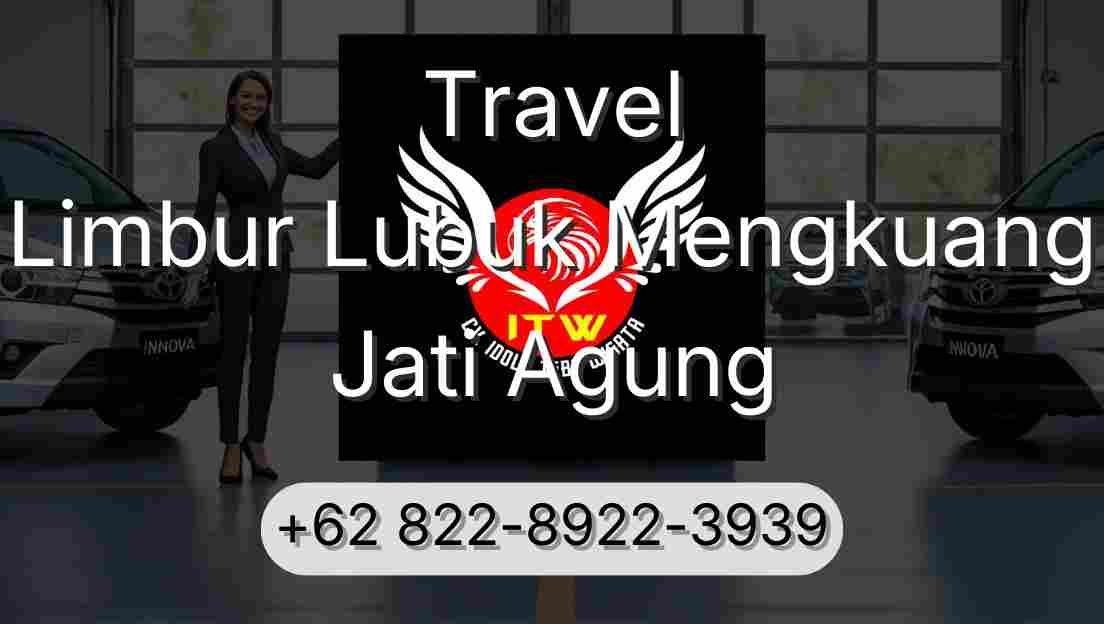 Travel Limbur Lubuk Mengkuang Jati Agung