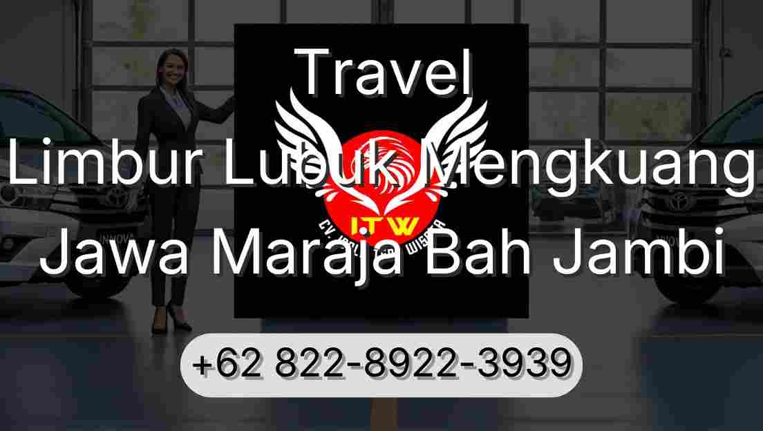 Travel Limbur Lubuk Mengkuang Jawa Maraja Bah Jambi
