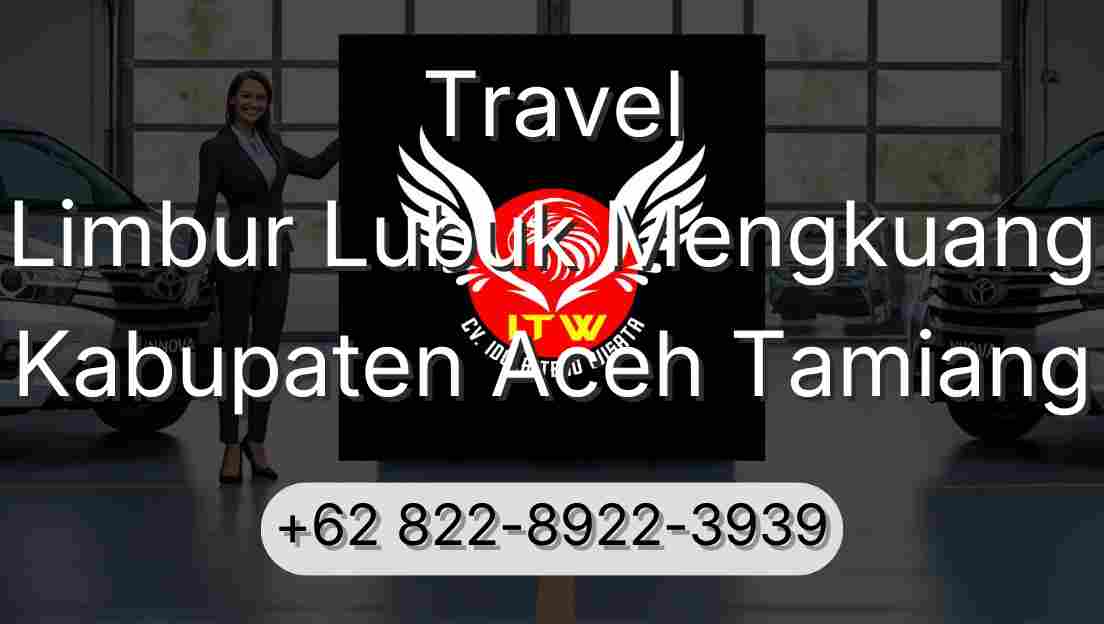 Travel Limbur Lubuk Mengkuang Kabupaten Aceh Tamiang