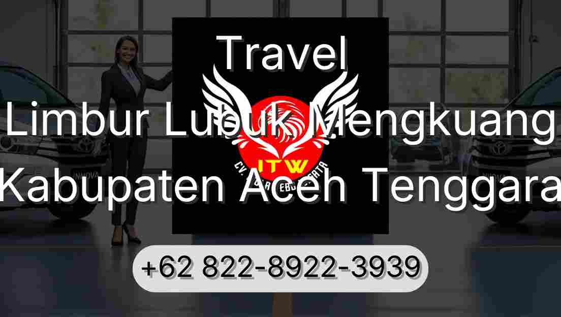 Travel Limbur Lubuk Mengkuang Kabupaten Aceh Tenggara