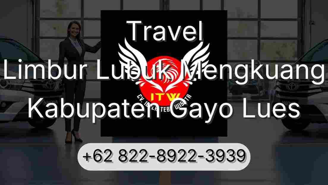 Travel Limbur Lubuk Mengkuang Kabupaten Gayo Lues
