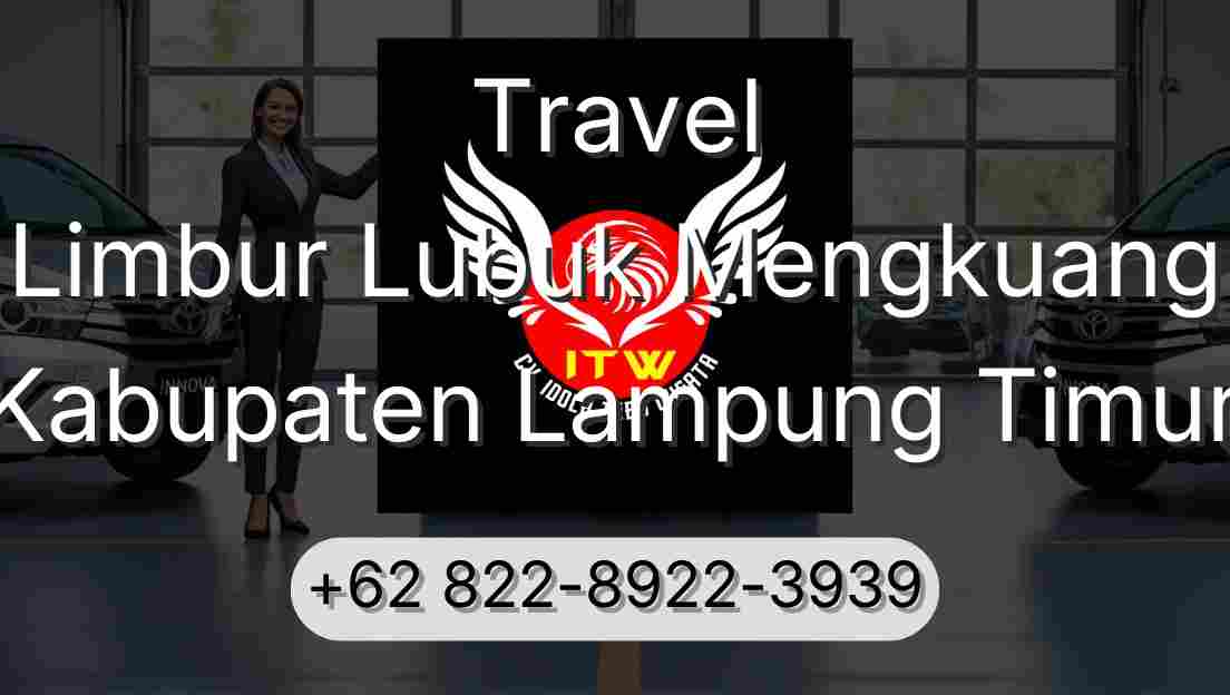 Travel Limbur Lubuk Mengkuang Kabupaten Lampung Timur