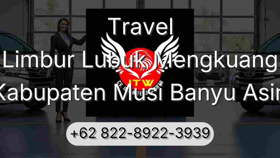 Travel Limbur Lubuk Mengkuang Kabupaten Musi Banyu Asin