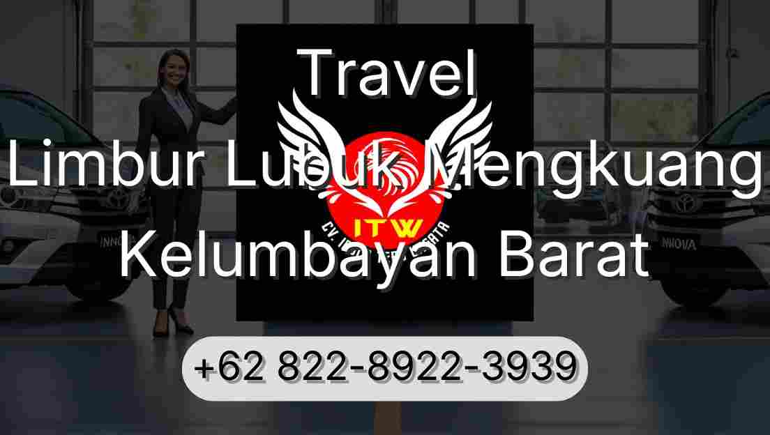 Travel Limbur Lubuk Mengkuang Kelumbayan Barat