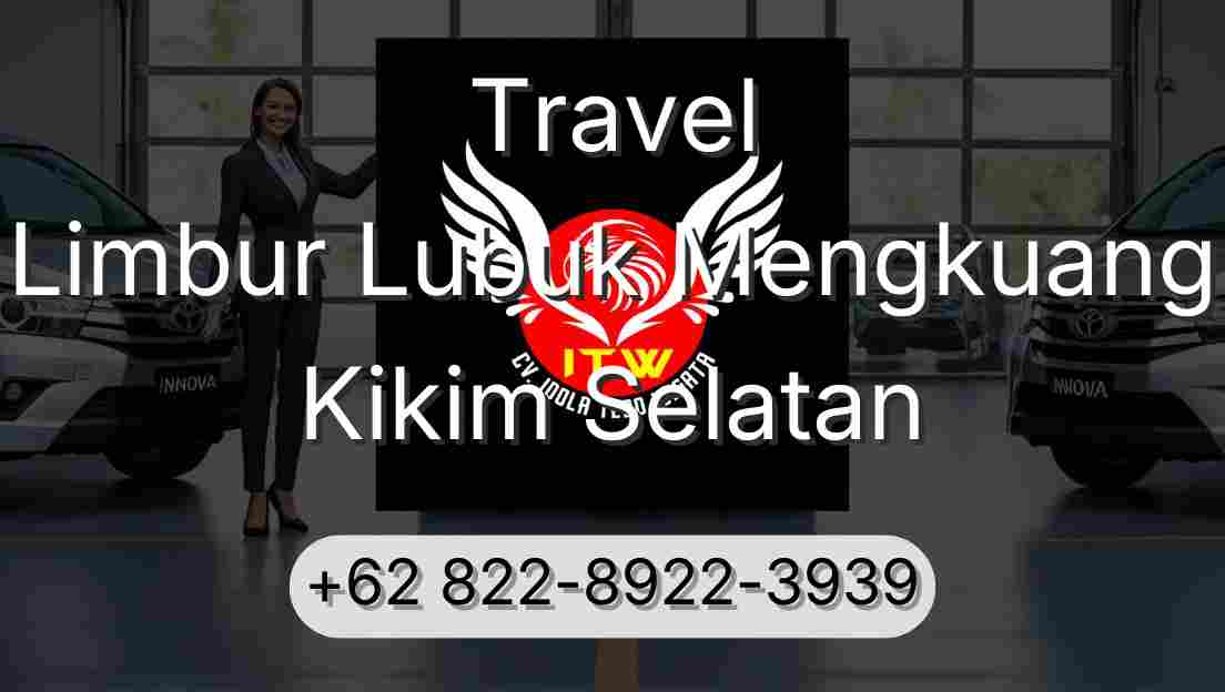 Travel Limbur Lubuk Mengkuang Kikim Selatan
