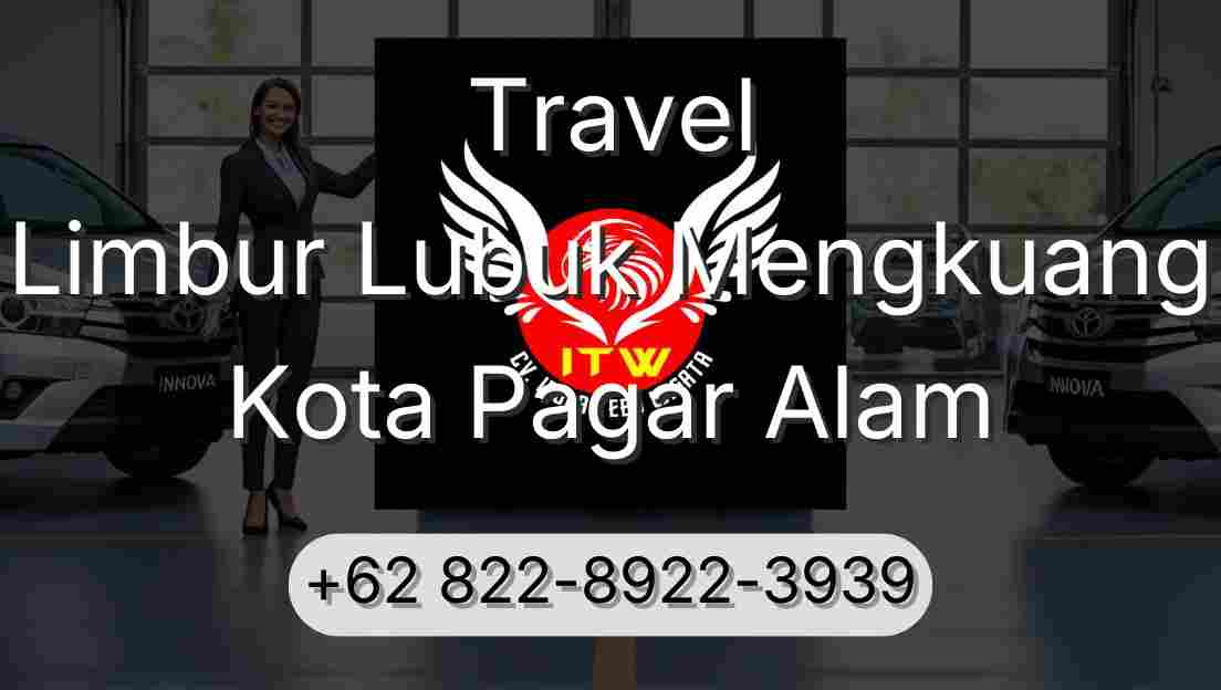 Travel Limbur Lubuk Mengkuang Kota Pagar Alam