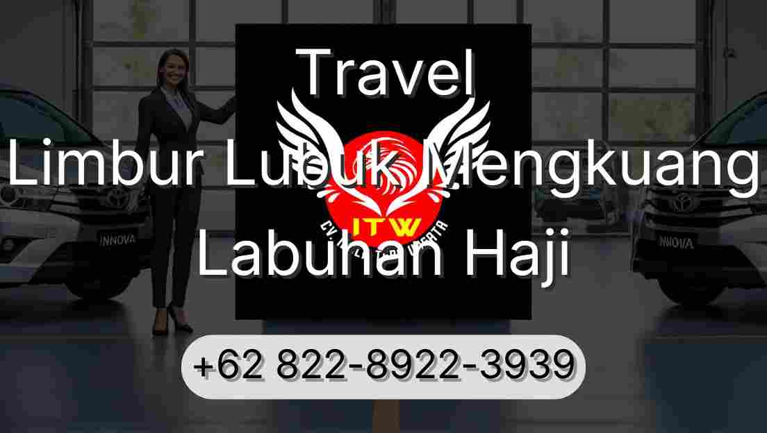 Travel Limbur Lubuk Mengkuang Labuhan Haji
