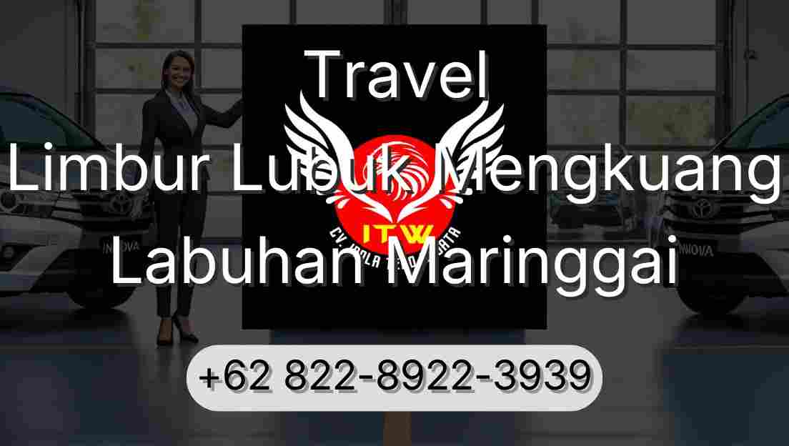 Travel Limbur Lubuk Mengkuang Labuhan Maringgai