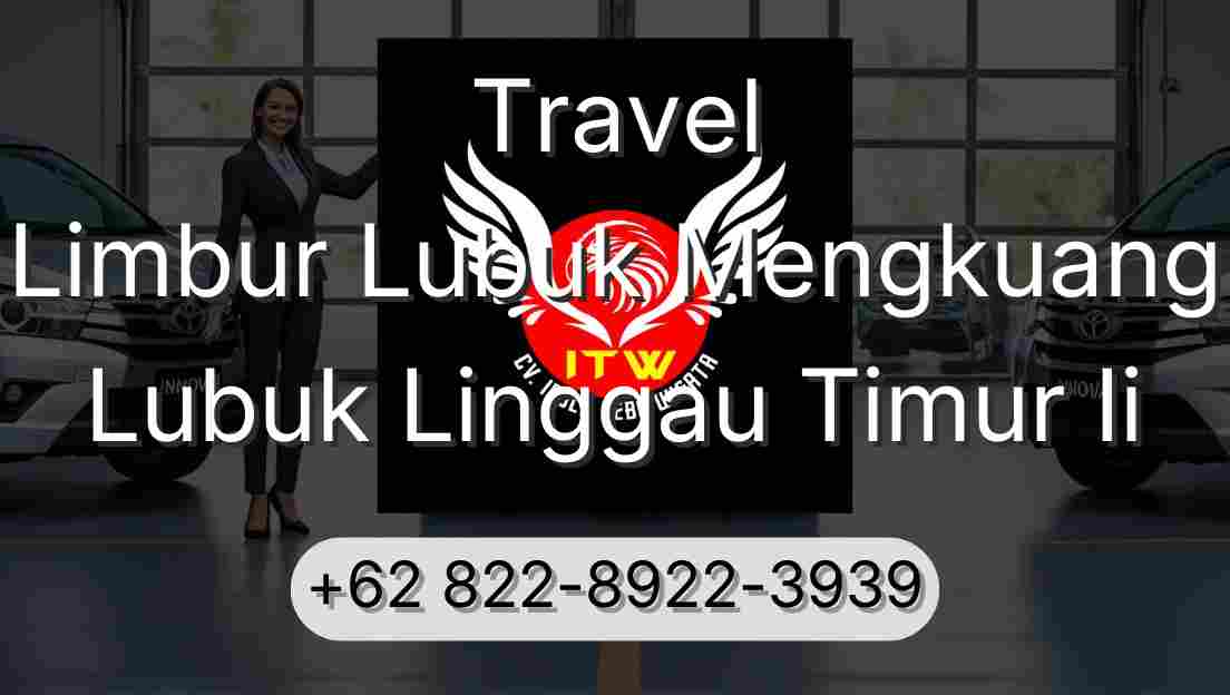 Travel Limbur Lubuk Mengkuang Lubuk Linggau Timur Ii