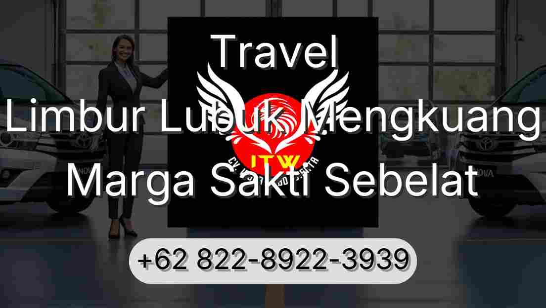 Travel Limbur Lubuk Mengkuang Marga Sakti Sebelat