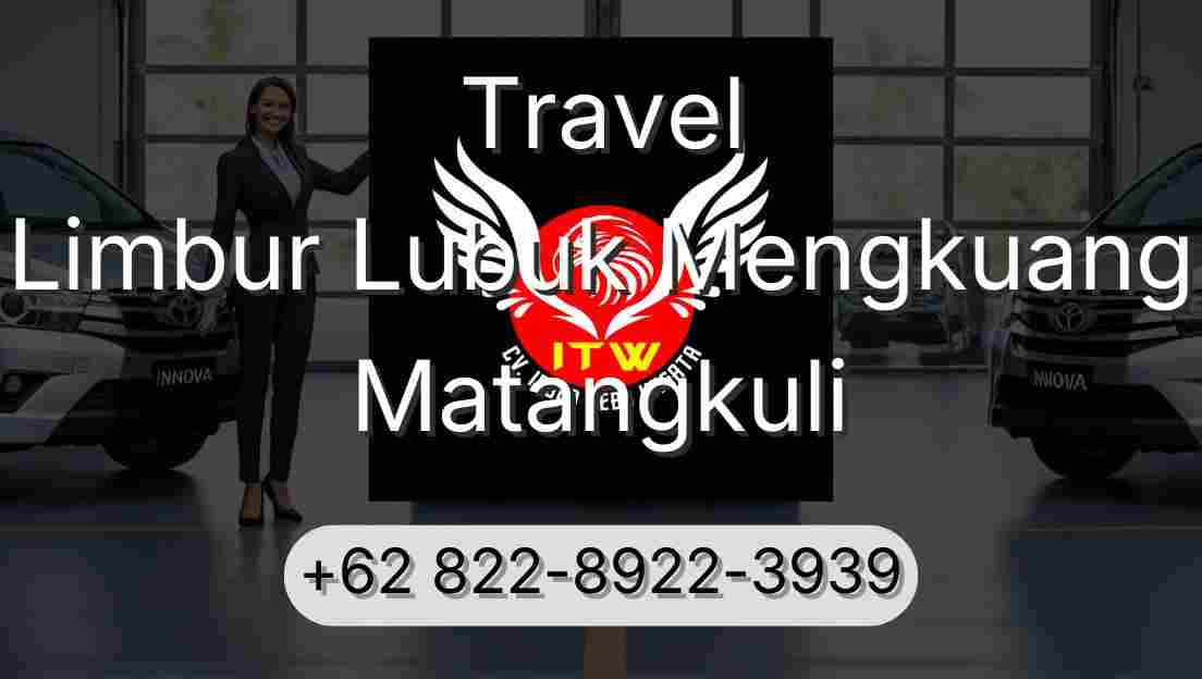 Travel Limbur Lubuk Mengkuang Matangkuli