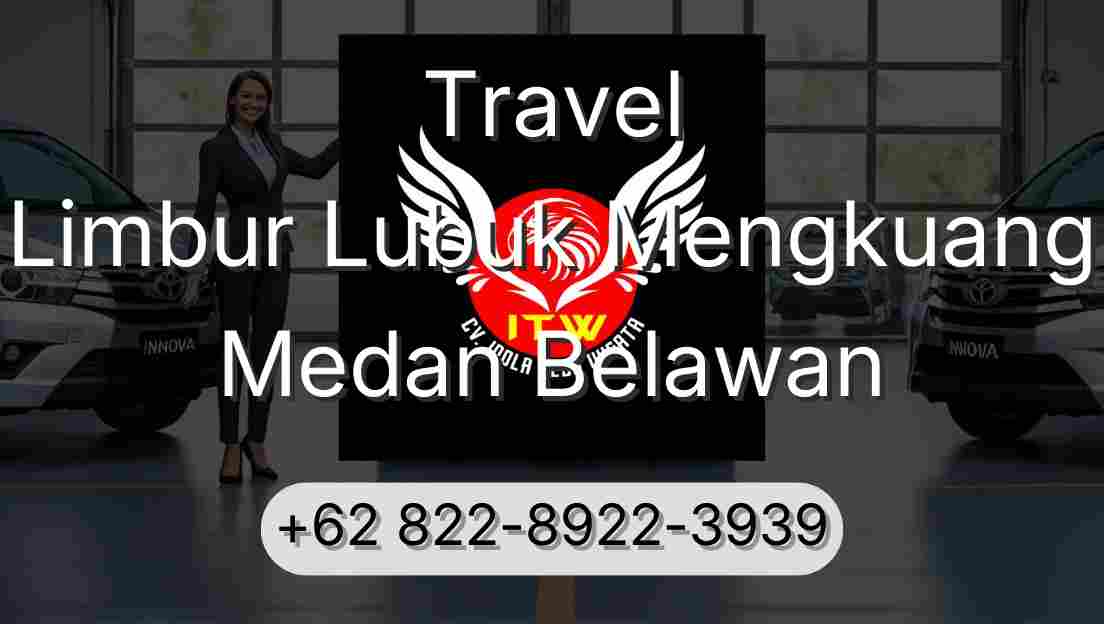 Travel Limbur Lubuk Mengkuang Medan Belawan