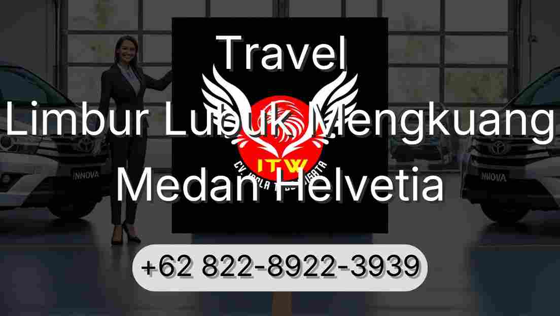 Travel Limbur Lubuk Mengkuang Medan Helvetia