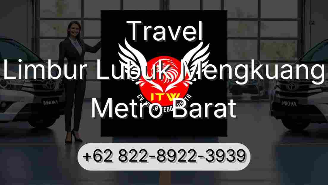 Travel Limbur Lubuk Mengkuang Metro Barat
