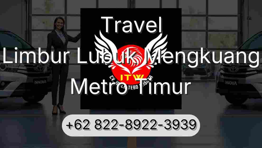 Travel Limbur Lubuk Mengkuang Metro Timur