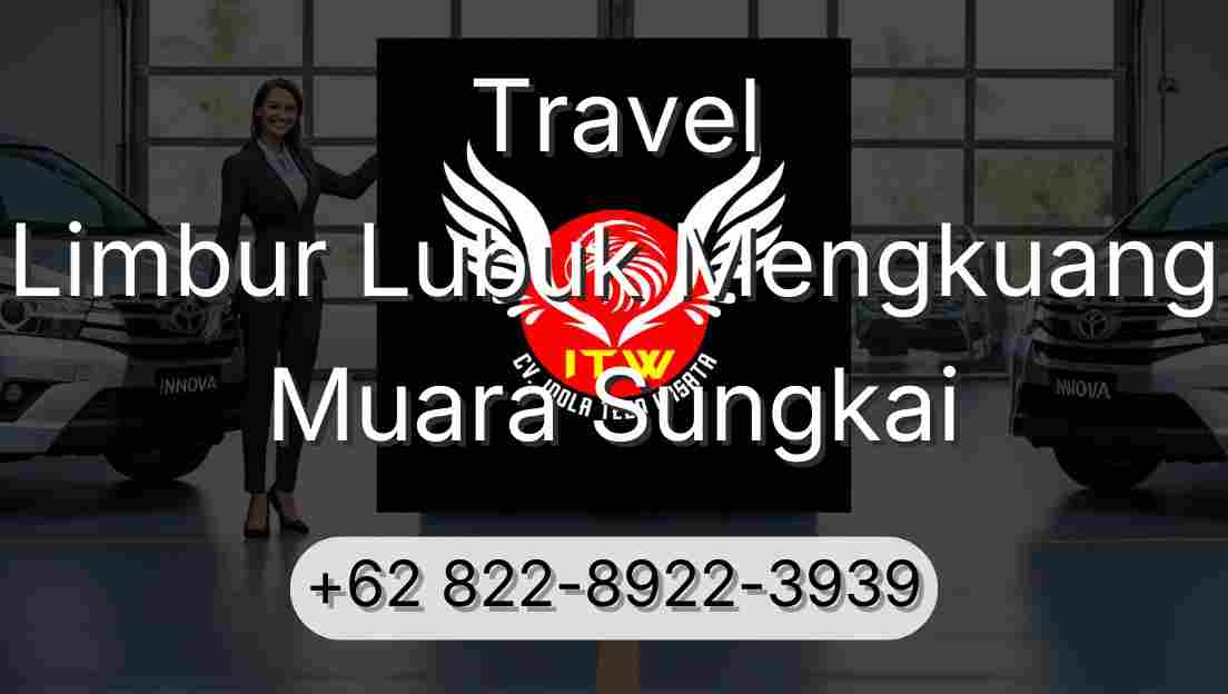 Travel Limbur Lubuk Mengkuang Muara Sungkai